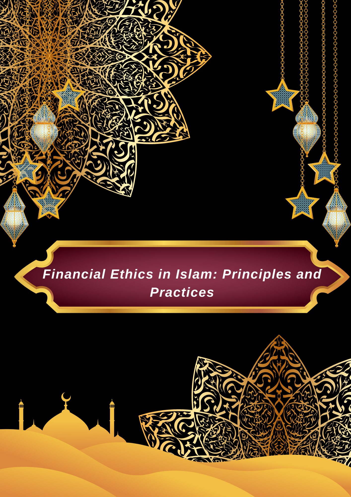 “Financial Ethics in Islam: Principles and Practices”