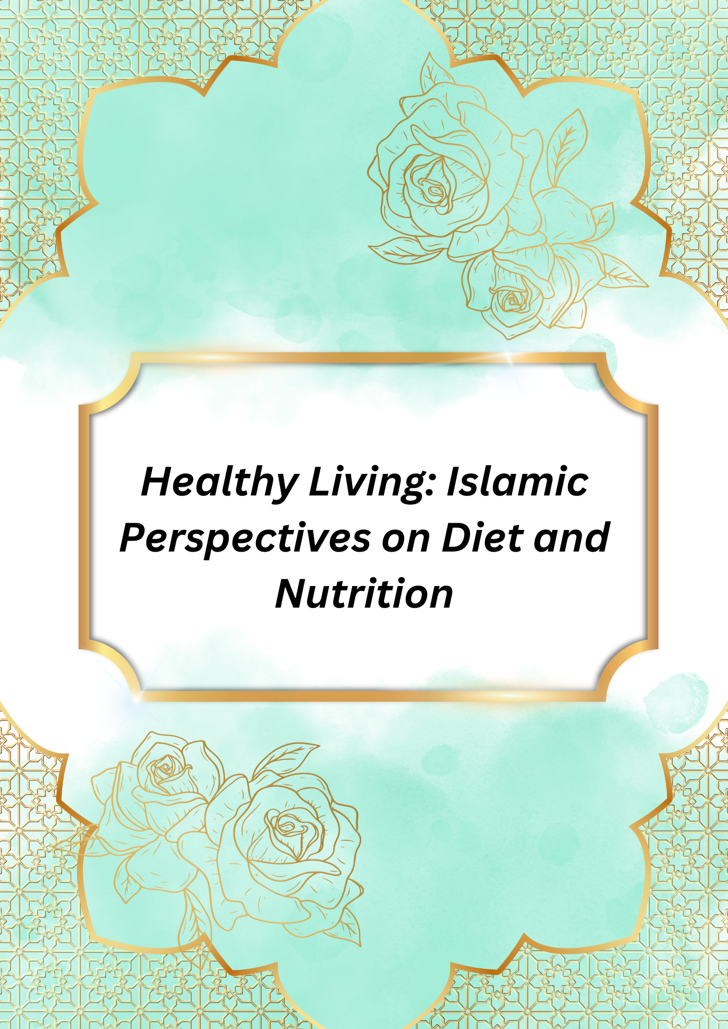 Healthy Living: Islamic Perspectives on Diet and Nutrition