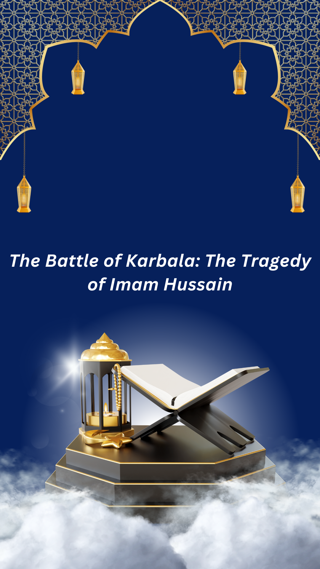 “The Battle of Karbala: The Tragedy of Imam Hussain”