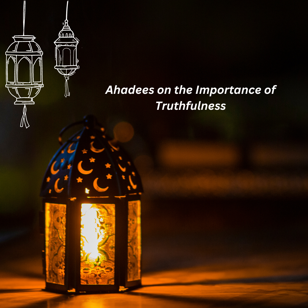 “Ahadees on the Importance of Truthfulness”