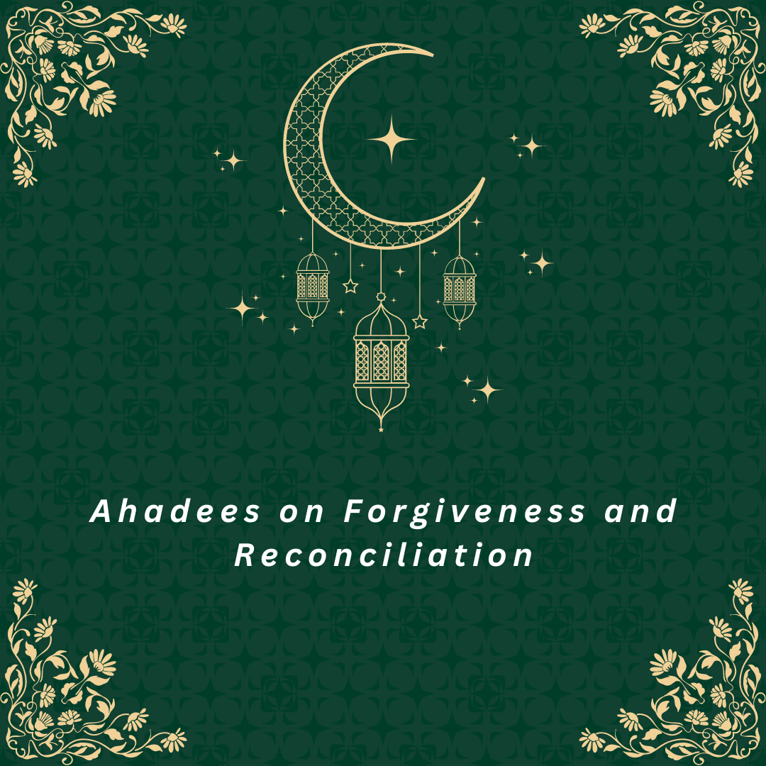 “Ahadees on Forgiveness and Reconciliation”