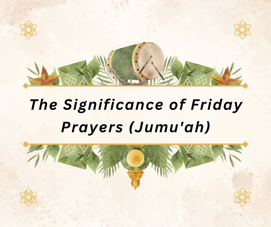 “The Significance of Friday Prayers (Jumu’ah)”